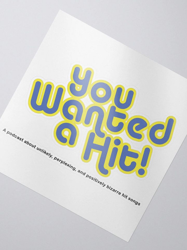 You Wanted a Hit! Logo Sticker product image (2)