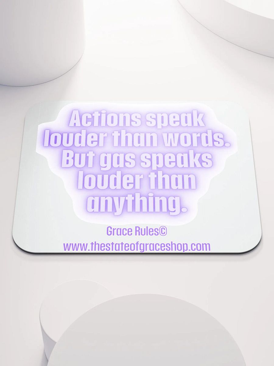 FUNNY DESK MATS 4 U “Actions speak louder than words. But gas speaks louder than anything.” product image (1)