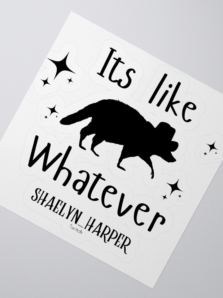 its like... Whatever - Sticker product image (8)