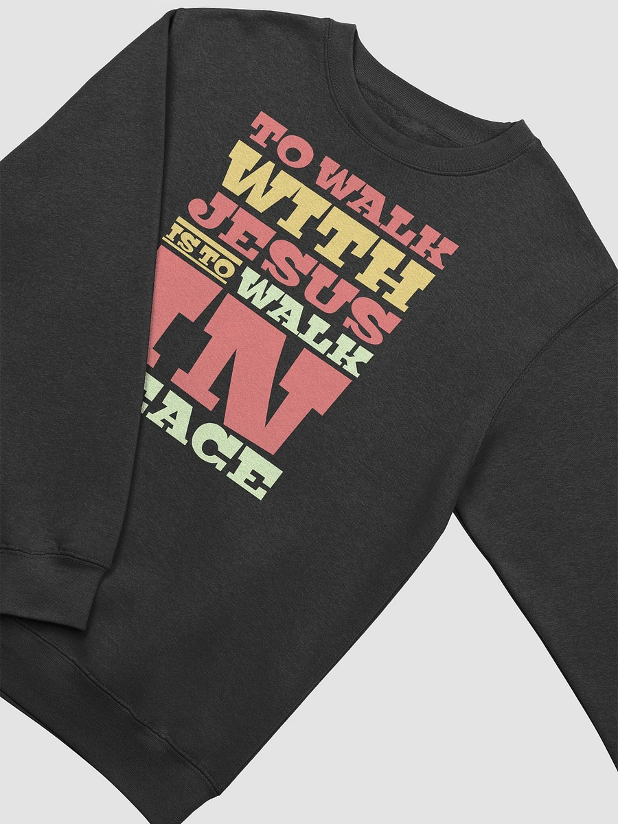 To Walk With Jesus Is To Walk In Peace Sweatshirt product image (4)