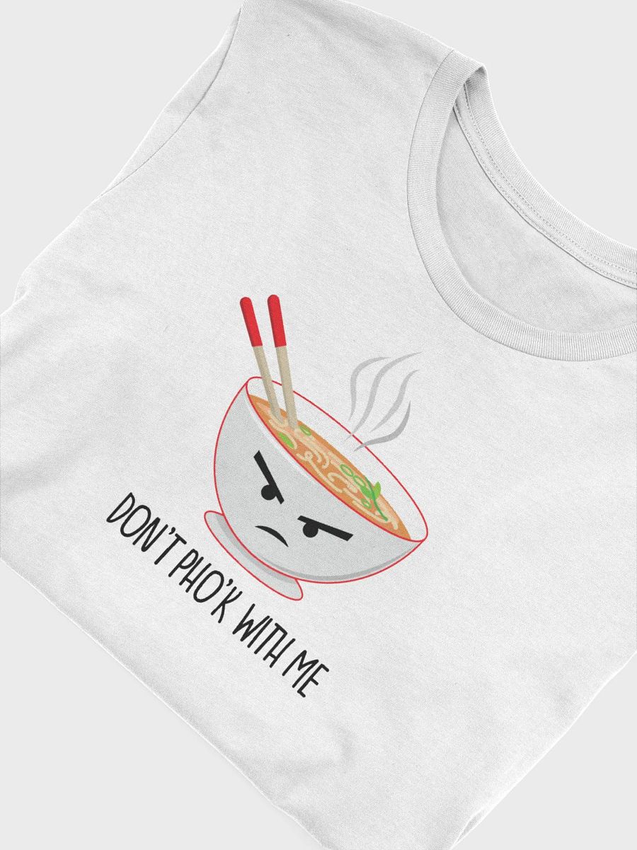 Don't Pho'k With Me Unisex T-Shirt product image (4)