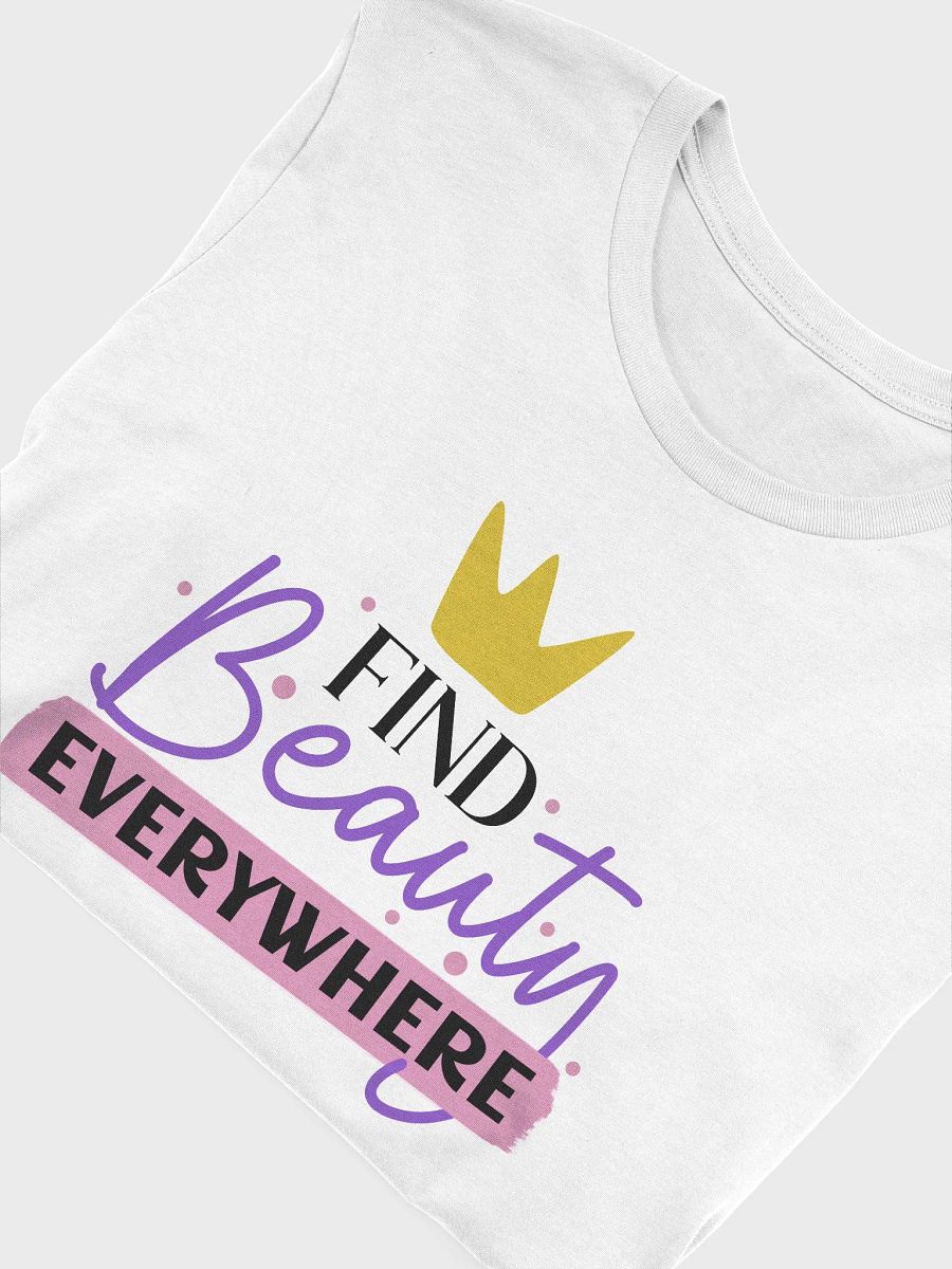 Find Beauty Everywhere T-Shirt product image (55)