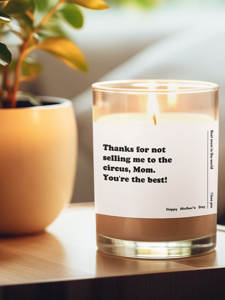 Unscented Soy Candle with a Funny Quote - Thanks for not selling me to the circus product image (1)