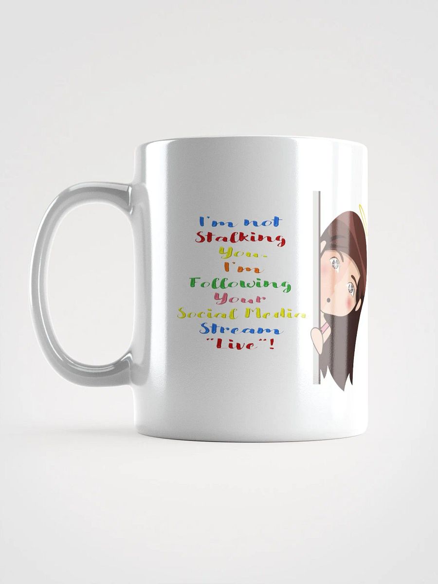 I Am Not Stalking You, I Am Following You Live White Mug product image (18)