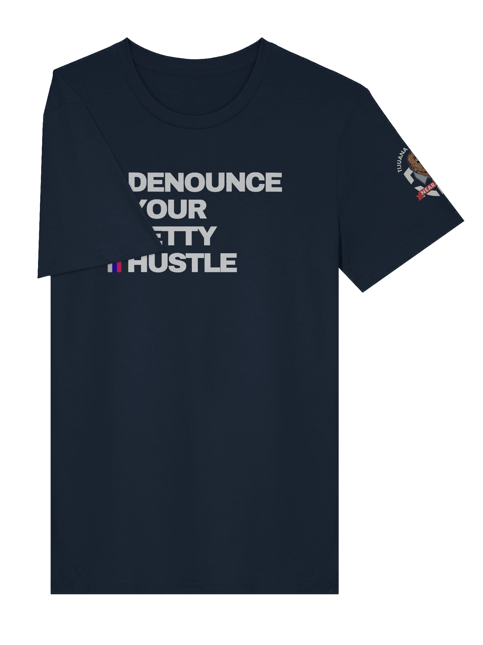 Unisex "Denounce Your Petty Hustle" T-Shirt by Tijuana Jackson product image (3)