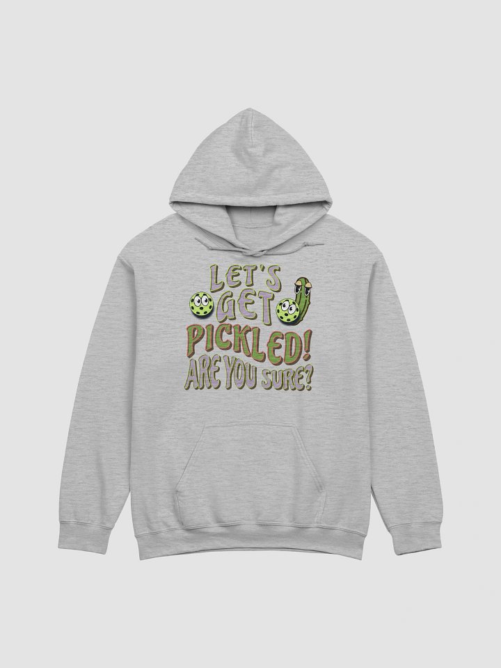 Lets Get Pickled Are You Sure Pickleball Whimsical Playfulness Hoodie product image (1)