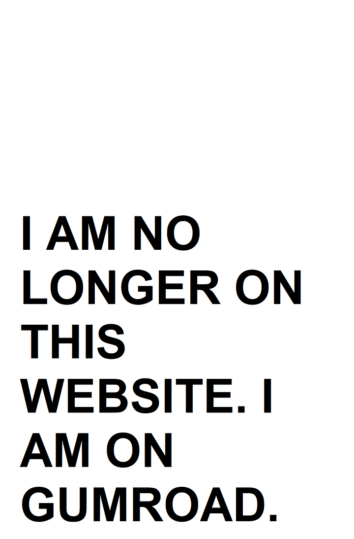 I AM NOT LONGER ON THIS WEBSITE. FIND ME ON GUMROAD product image (1)