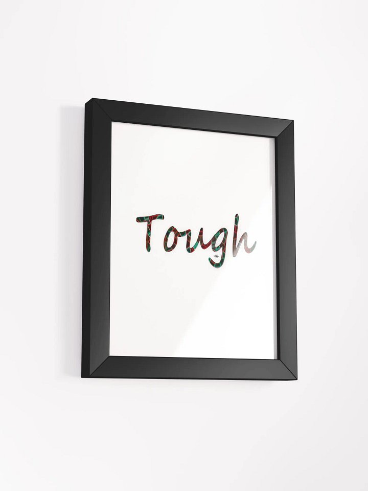 Tough - Framed - High-Quality Matte Poster product image (2)