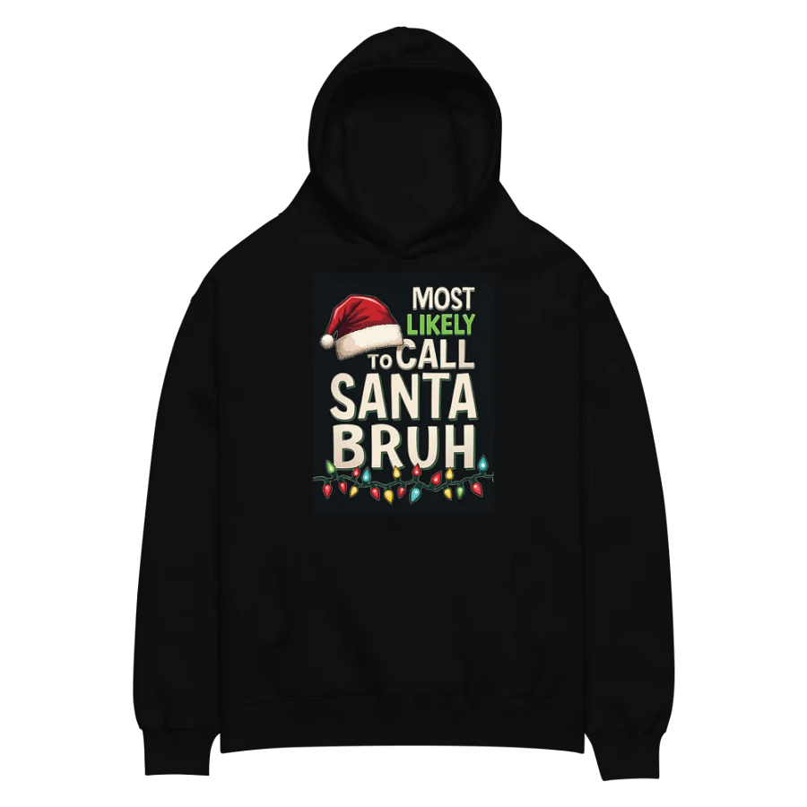 Most likely to call Santa Bruh Holiday Oversized Hoodie product image (2)
