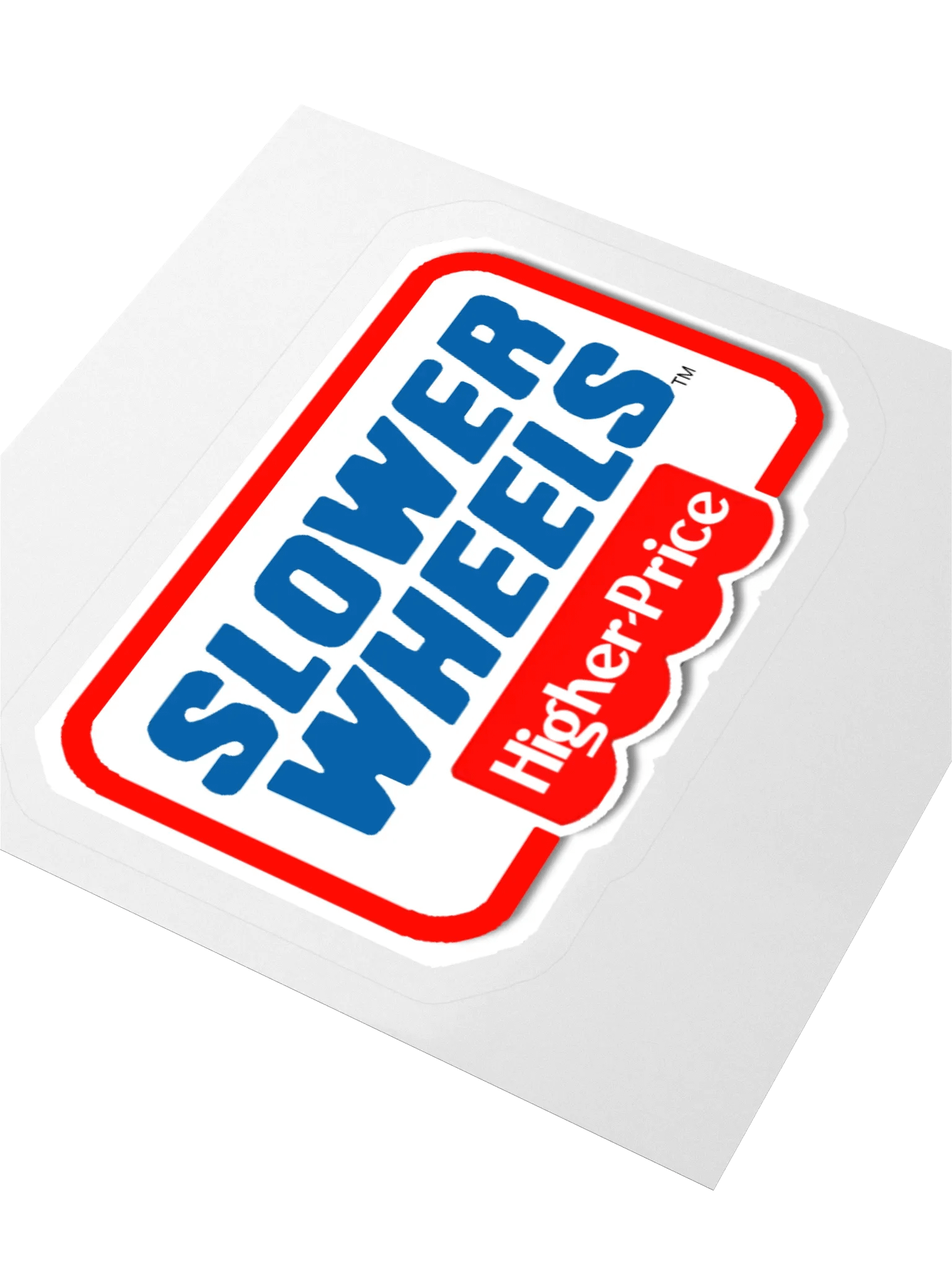 SLOWER WHEELS, HIGHER PRICE STICKER (SINGLE) product image (3)