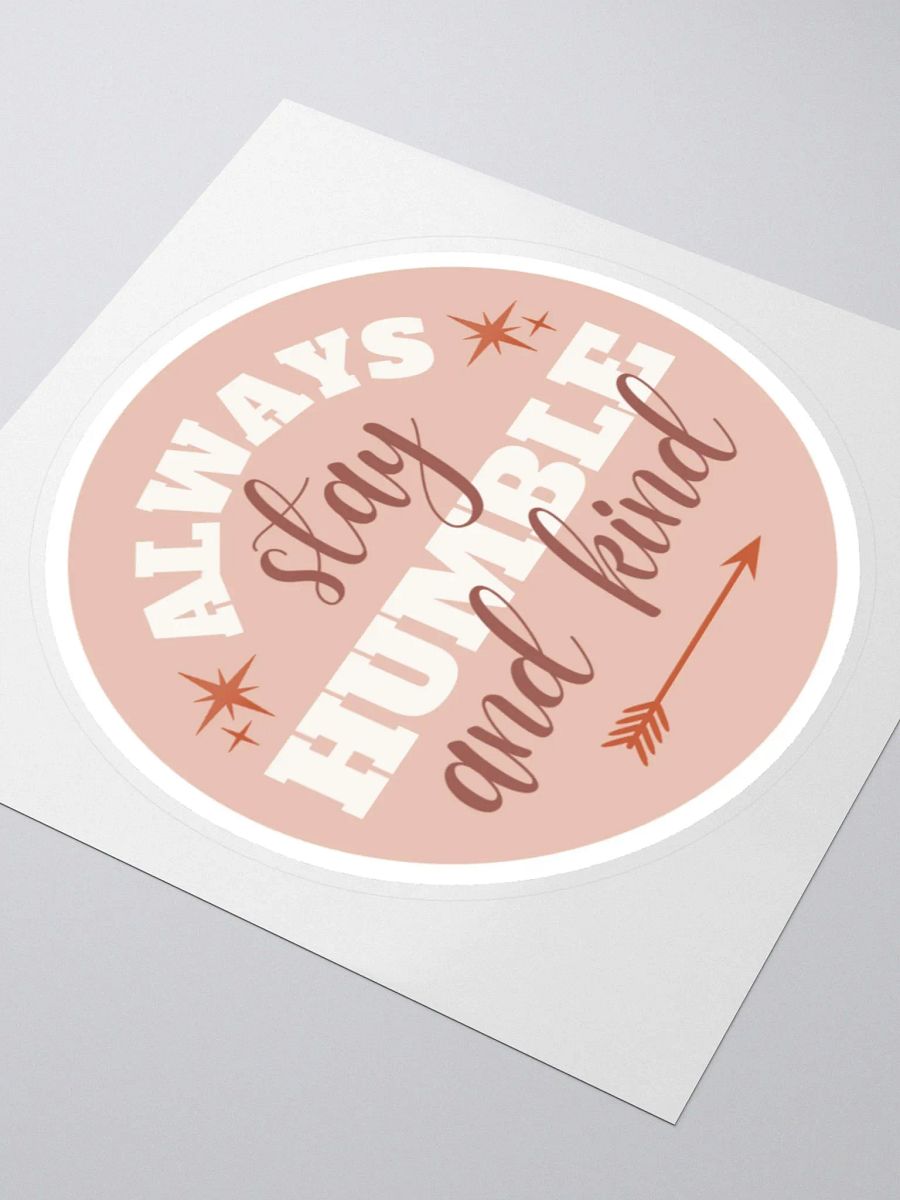 Always Stay Humble and Kind Sticker product image (4)