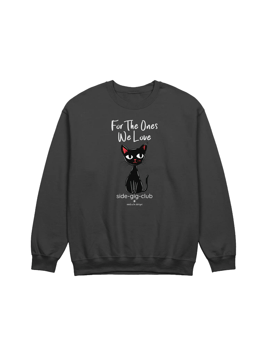 For the Ones We Love: Side-Gig Club Edition Crewneck Sweatshirt product image (1)
