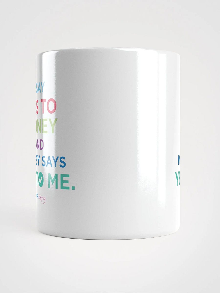 I say YES to money and money says YES to me. product image (5)