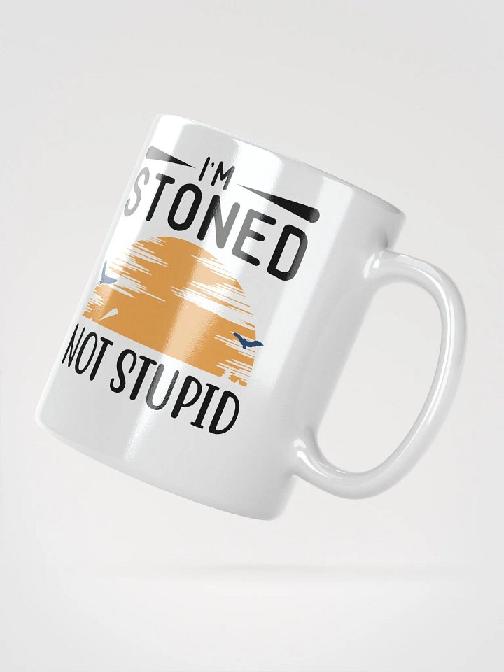 Sunset Im stoned, Not Stupid Mug product image (7)
