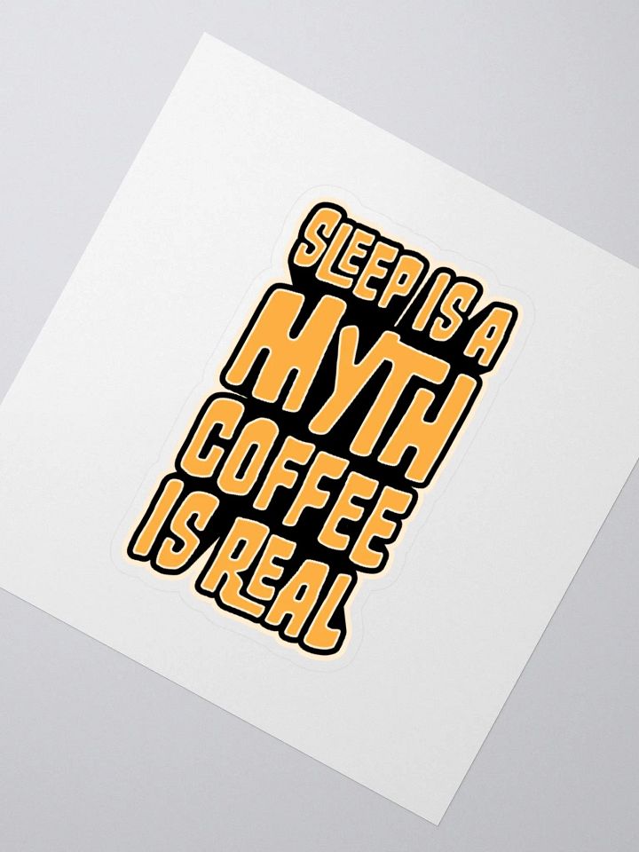 Sleep is a Myth Coffee is Real Funny Student Sticker product image (5)
