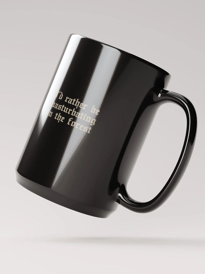 'I'd Rather Be Masturbating In The Forest' Mug product image (2)
