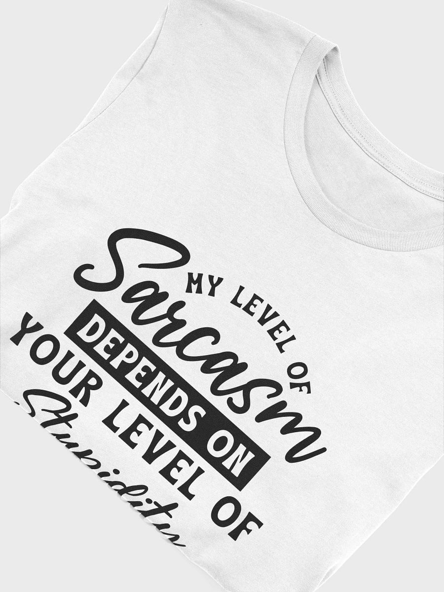 My Level Of Sarcasm Depends On Your Women White T-Shirt product image (6)