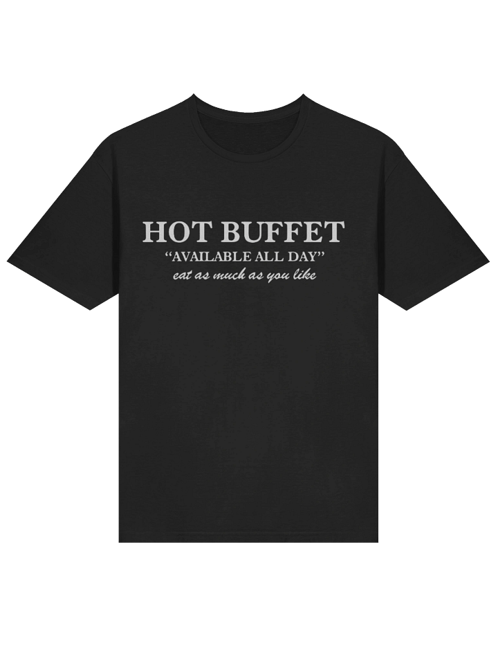 Hot Buffet Available All Day Eat As Much As You Like T-Shirt product image (2)