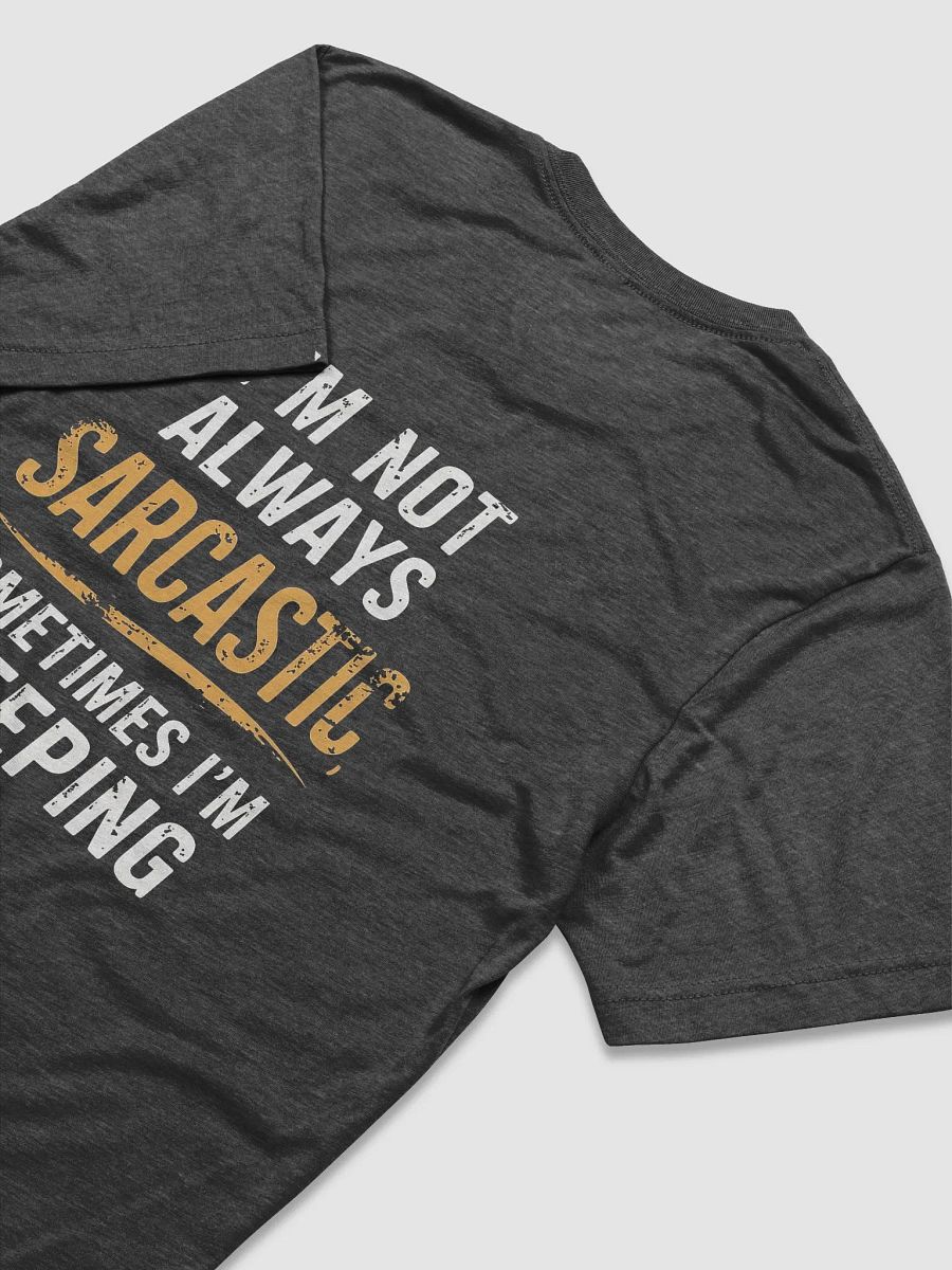 I'm not Always Sarcastic Sometimes I'm Sleeping product image (4)