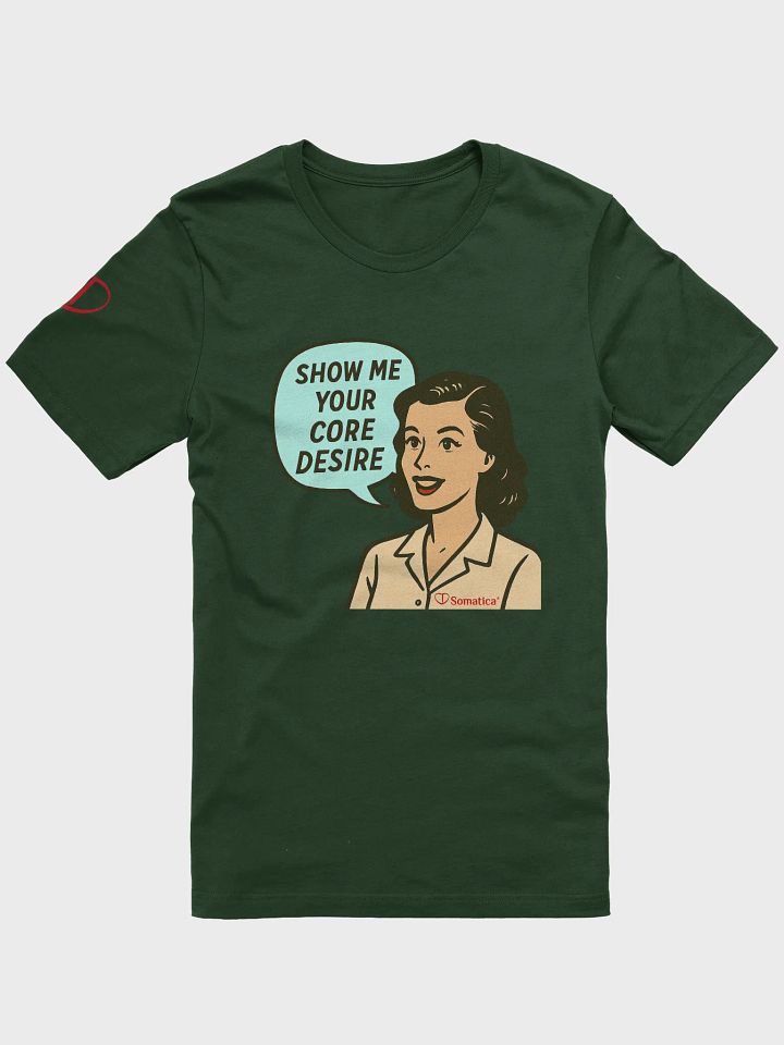 Show Me Your Core Desire t-shirt product image (1)