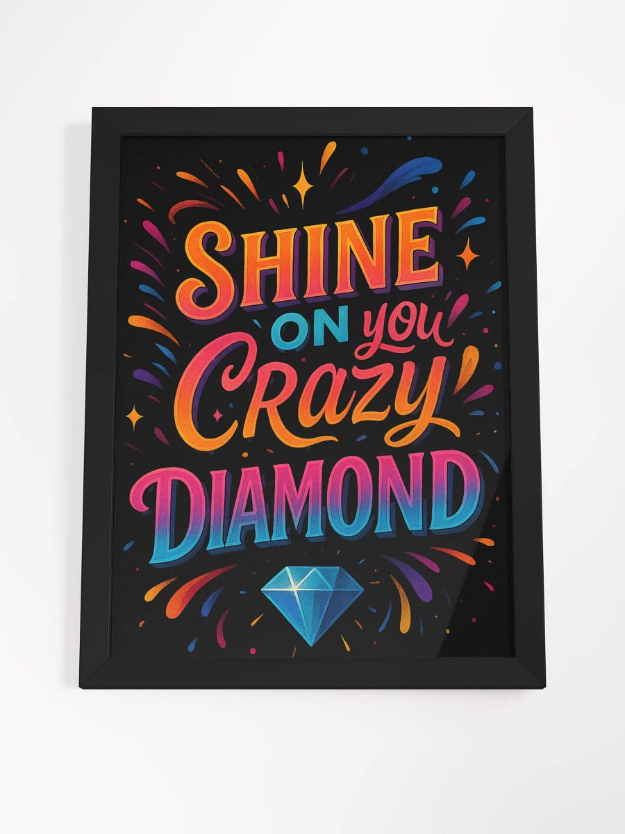 Framed Shine On You Crazy Diamond Poster – Vibrant Motivational Print product image (7)