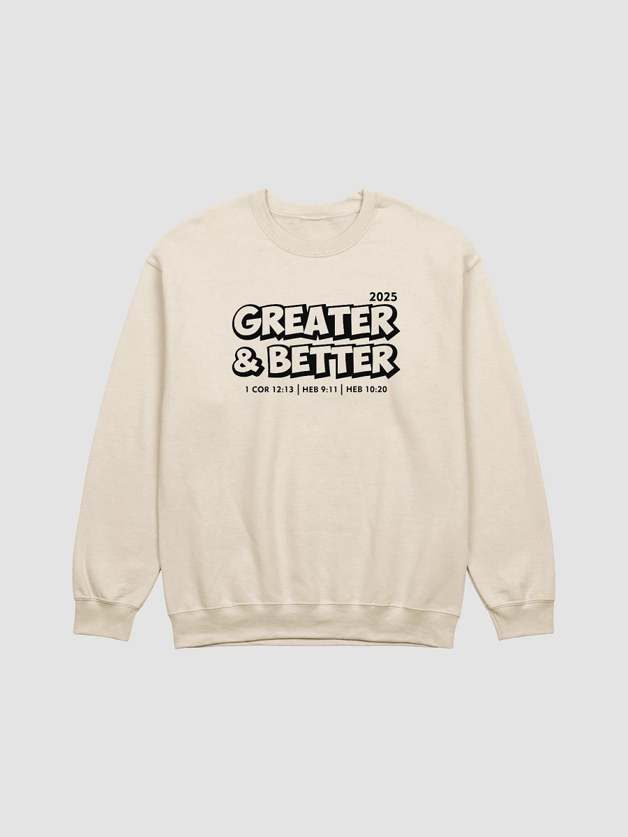 Greater & Better 2025 White Sweatshirt product image (1)