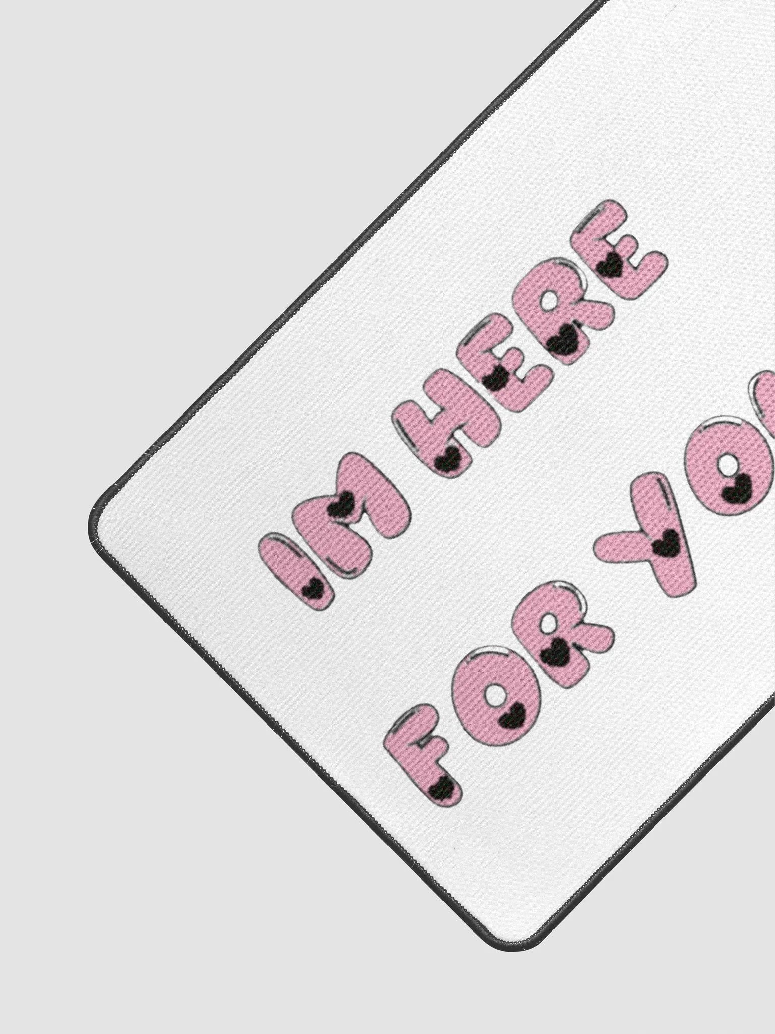 IM HERE FOR YOU - Desk Mat product image (3)