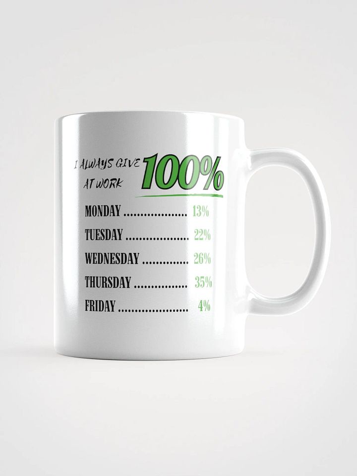 Sarcastic Work Mug – I Always Give 100% at Work product image (1)