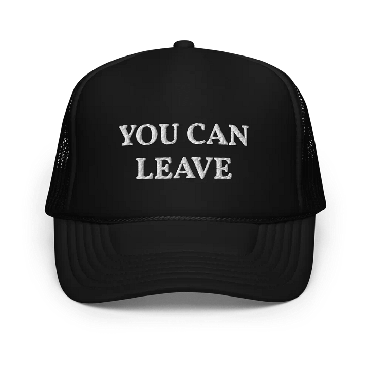 You Can Leave - Embroidered Trucker Hat product image (1)