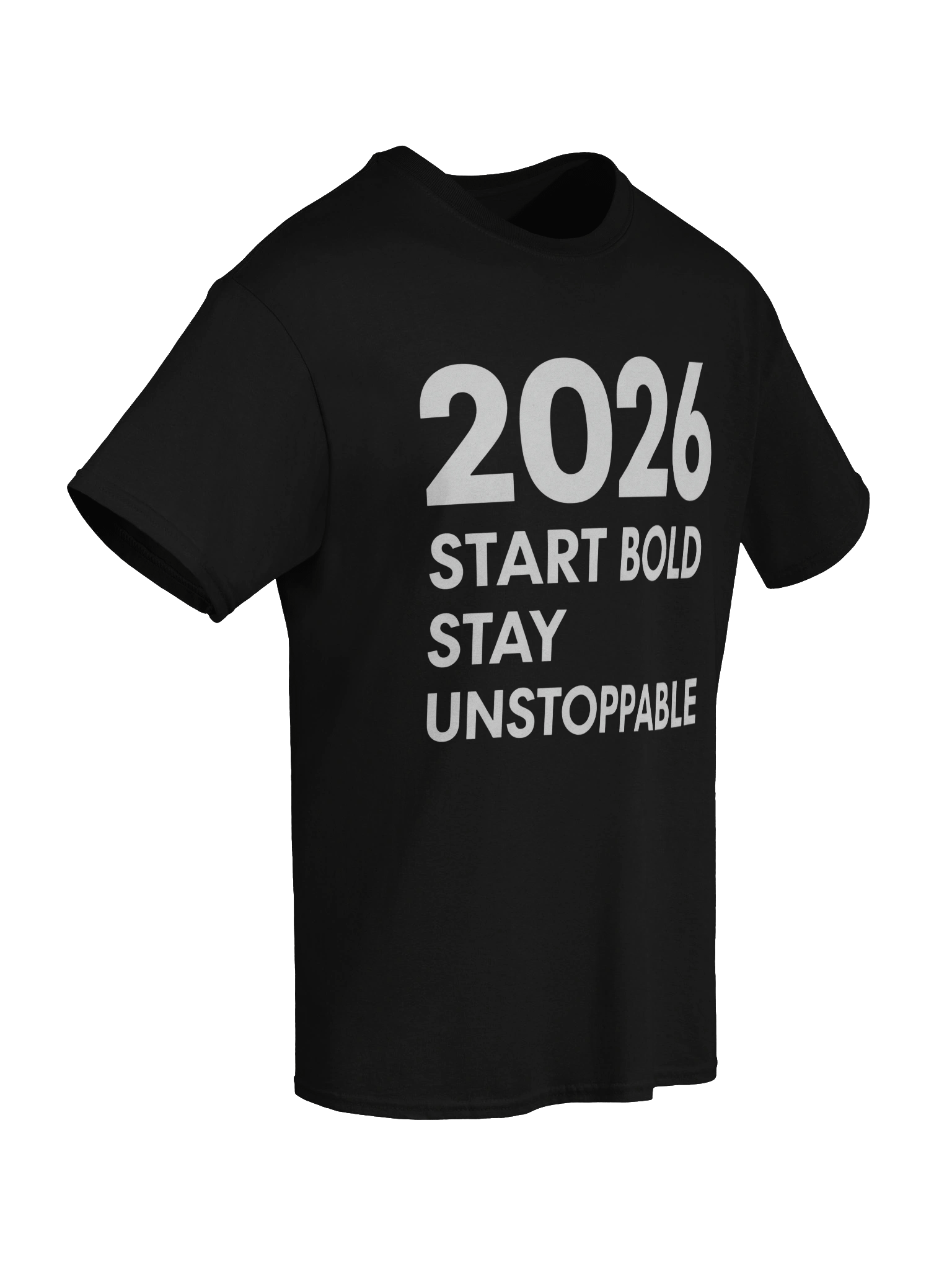2026 Start Bold Stay Unstoppable T-Shirt – Empower Your New Year with Confidence product image (8)