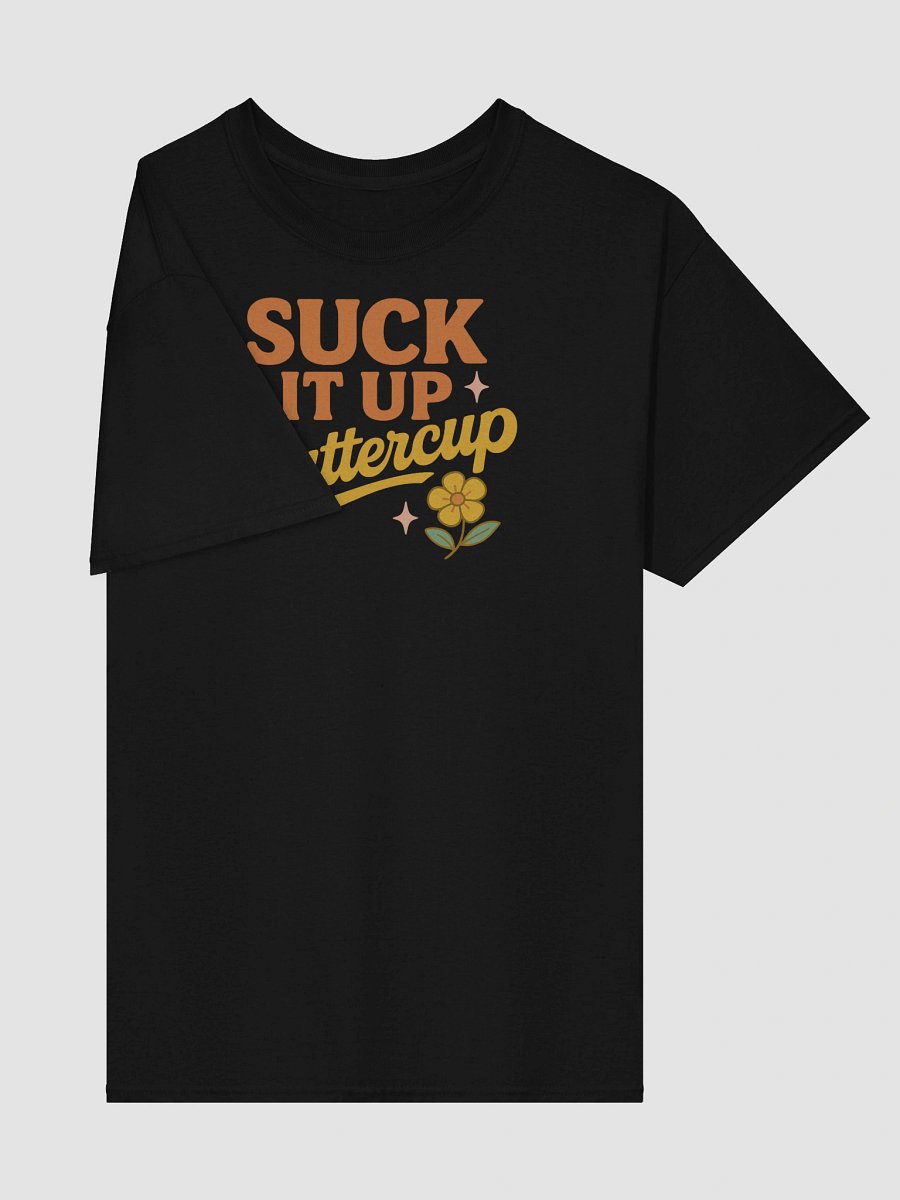 “Suck It Up, Buttercup” Retro Funny T-Shirt – Bright, Bold & Bossy product image (64)