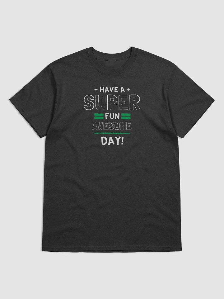 Have a Super Fun Awesome Day! product image (1)