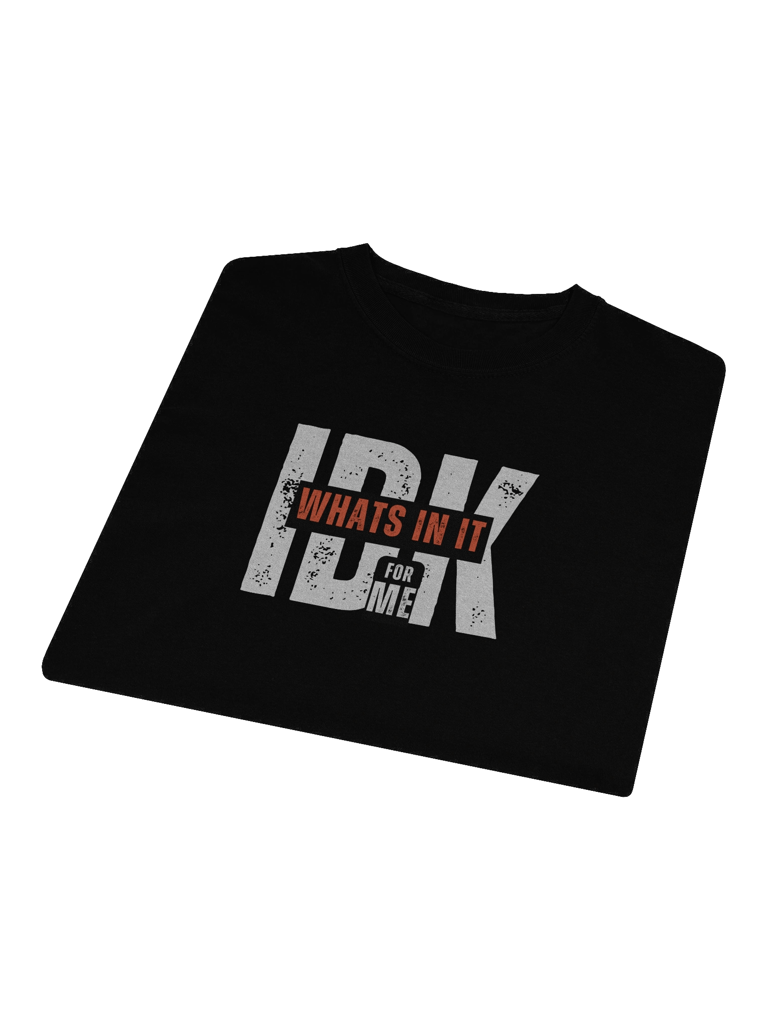 “IDK What’s In It For Me” Funny Sarcastic Long Sleeve T-Shirt | Bold Typography Long Sleeve Tee for Savage Humor product image (1)