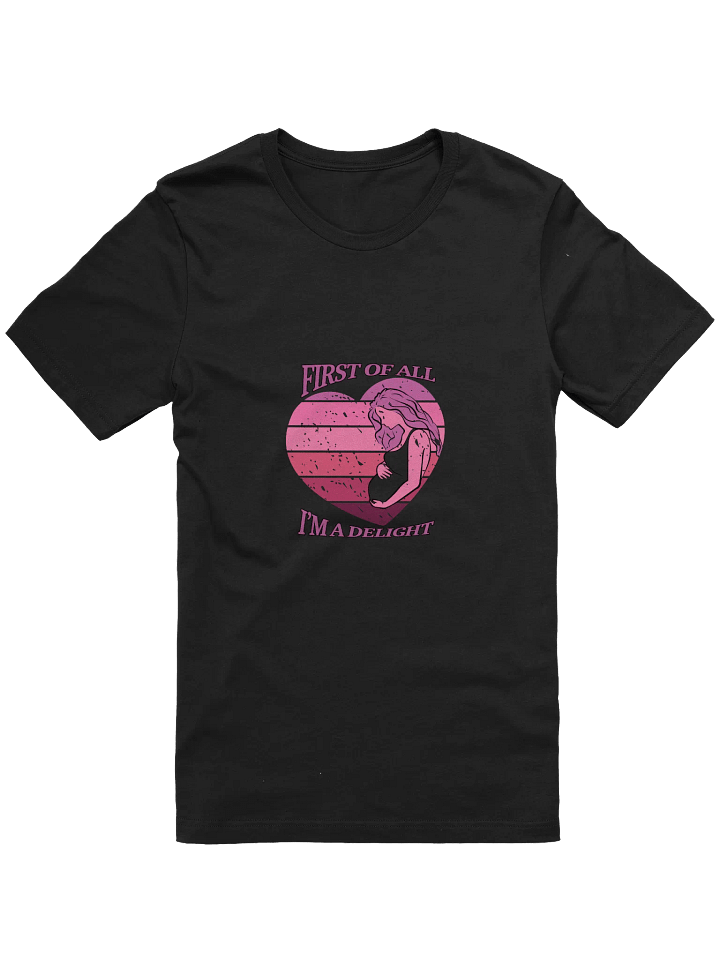 First Of All I am A Delight, Synergy Pink Sunset Maternity Tee, Pregnancy Announcement Shirt, Delightful Unisex T-Shirt, Heavy Cotton Top, Pink Sunset Tee product image (21)
