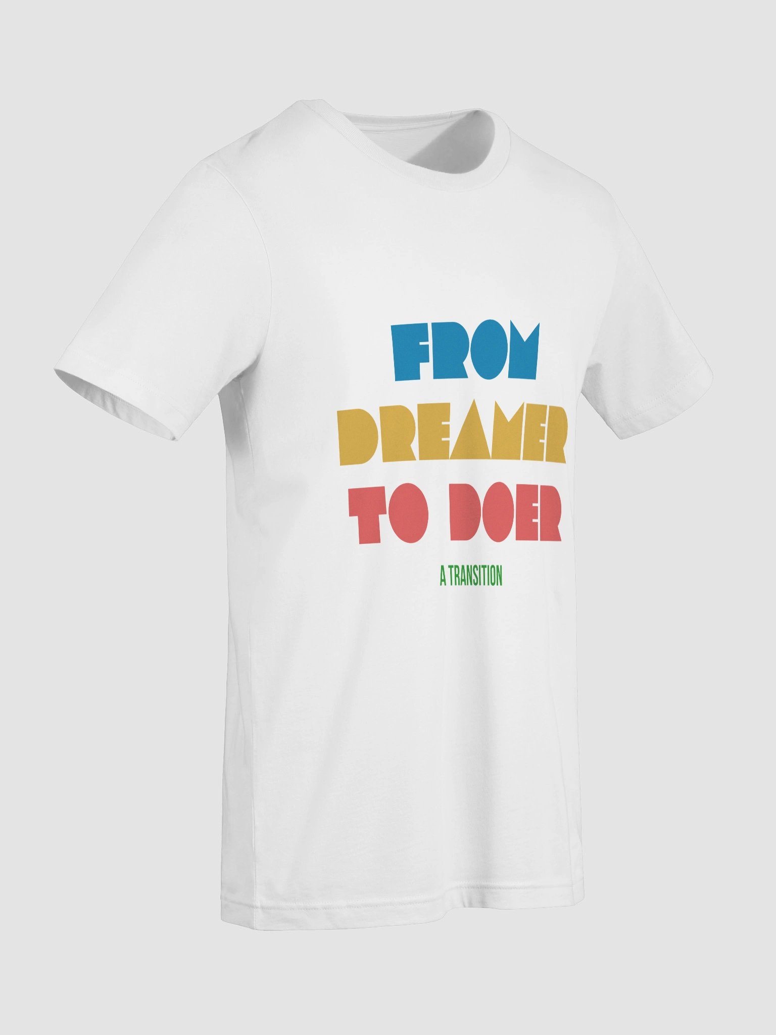 From Dreamer to Doer. A Transition. Regular Fit T-shirt product image (93)