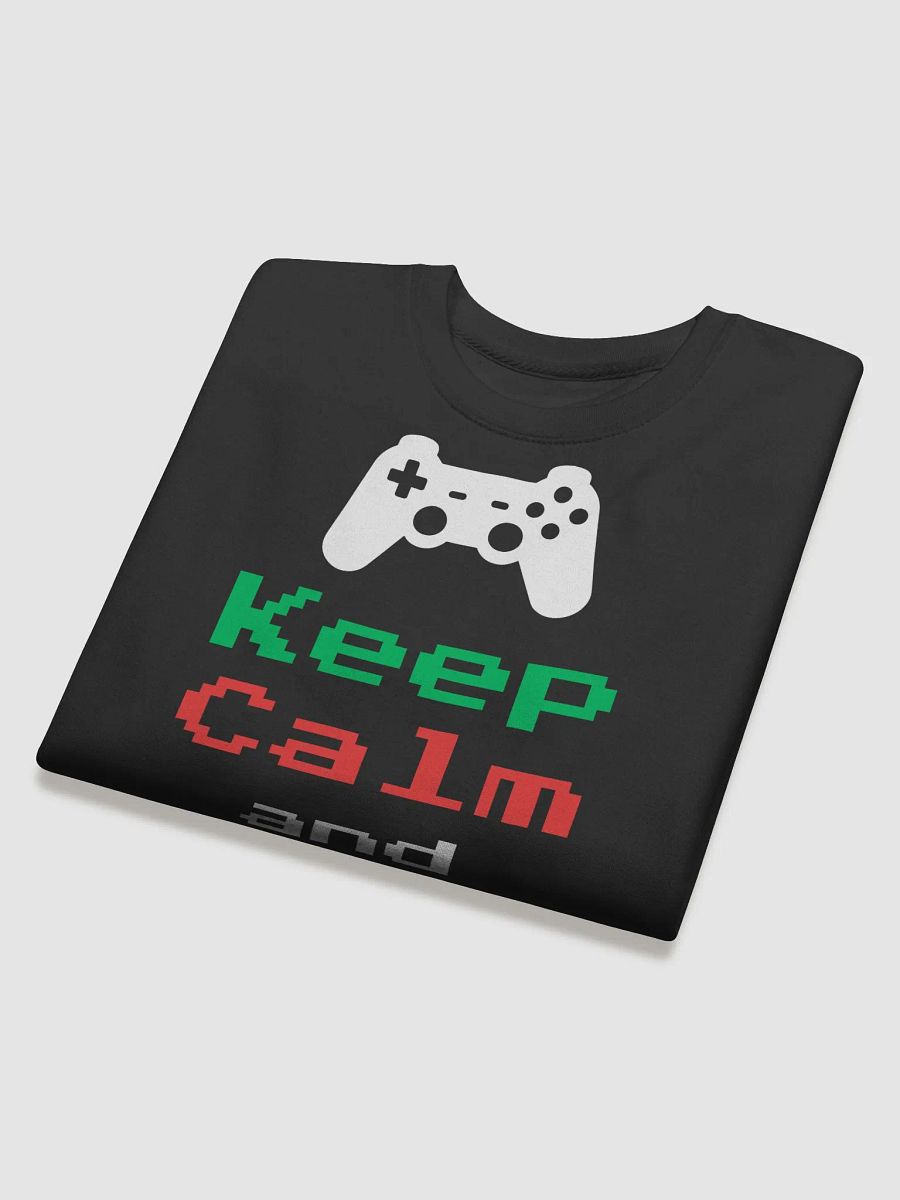 Keep Calm and Game On 2 Sweatshirt product image (4)