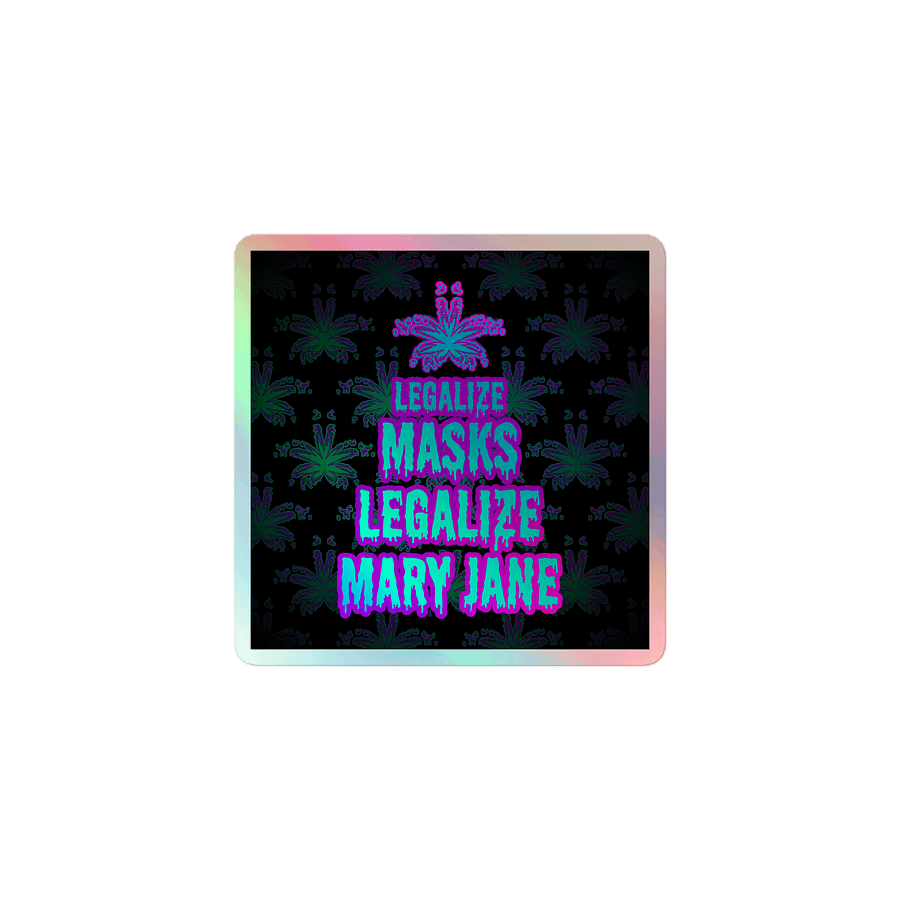 Legalize Masks Mary Jane Holographic Stoner Sticker, Cannabis Leaf Chronically Ill Art product image (1)
