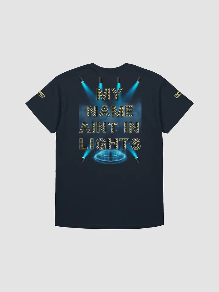 TeNN4OUR My Name Aint In Lights T-Shirt product image (2)