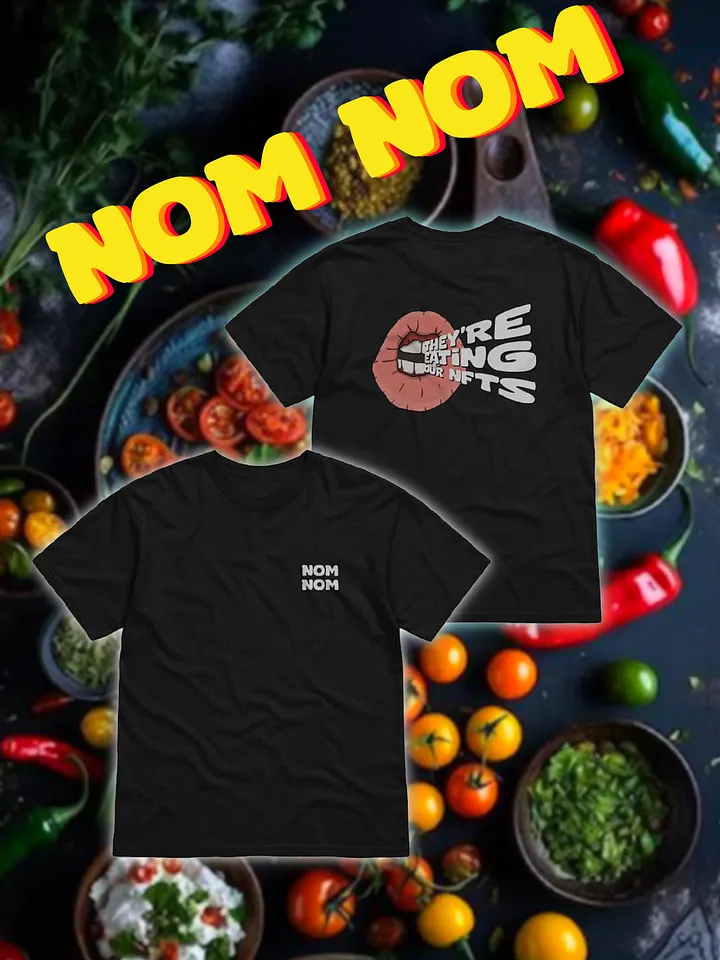 THEY'RE EATING OUR NFTS TSHIRT (FRONT & BACK) product image (1)