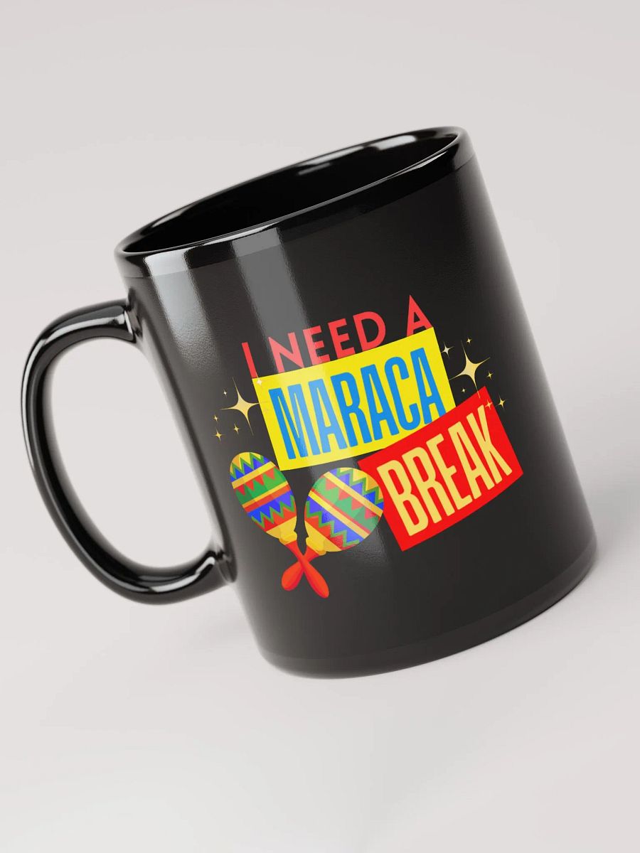 "I Need A Maraca Break" black mug product image (1)