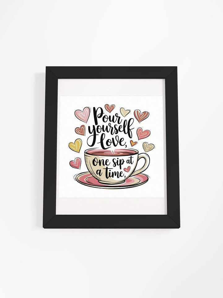 Pour Yourself Love Framed Matte Poster product image (8)