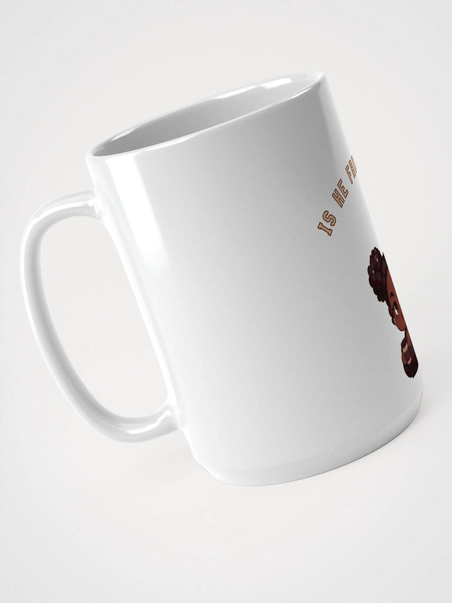 Is He From... mug product image (3)