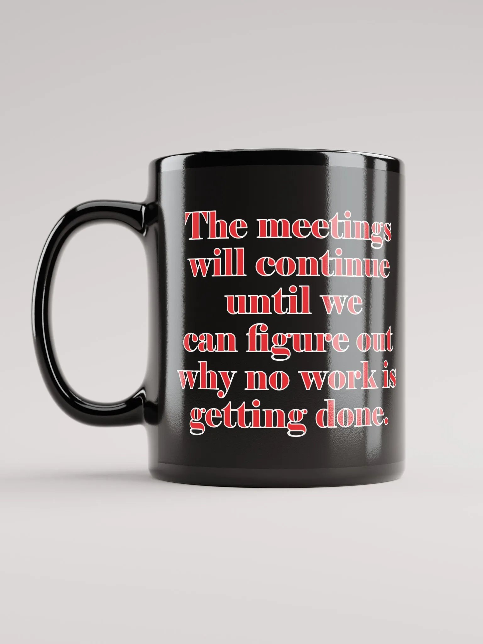 The Meetings Will Continue Coffee Mug product image (6)