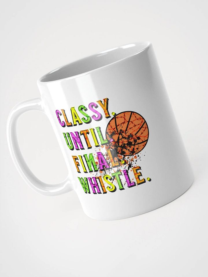 Classy Until Final Whistle Basketball Dynamic Hoops White Glossy Mug product image (2)