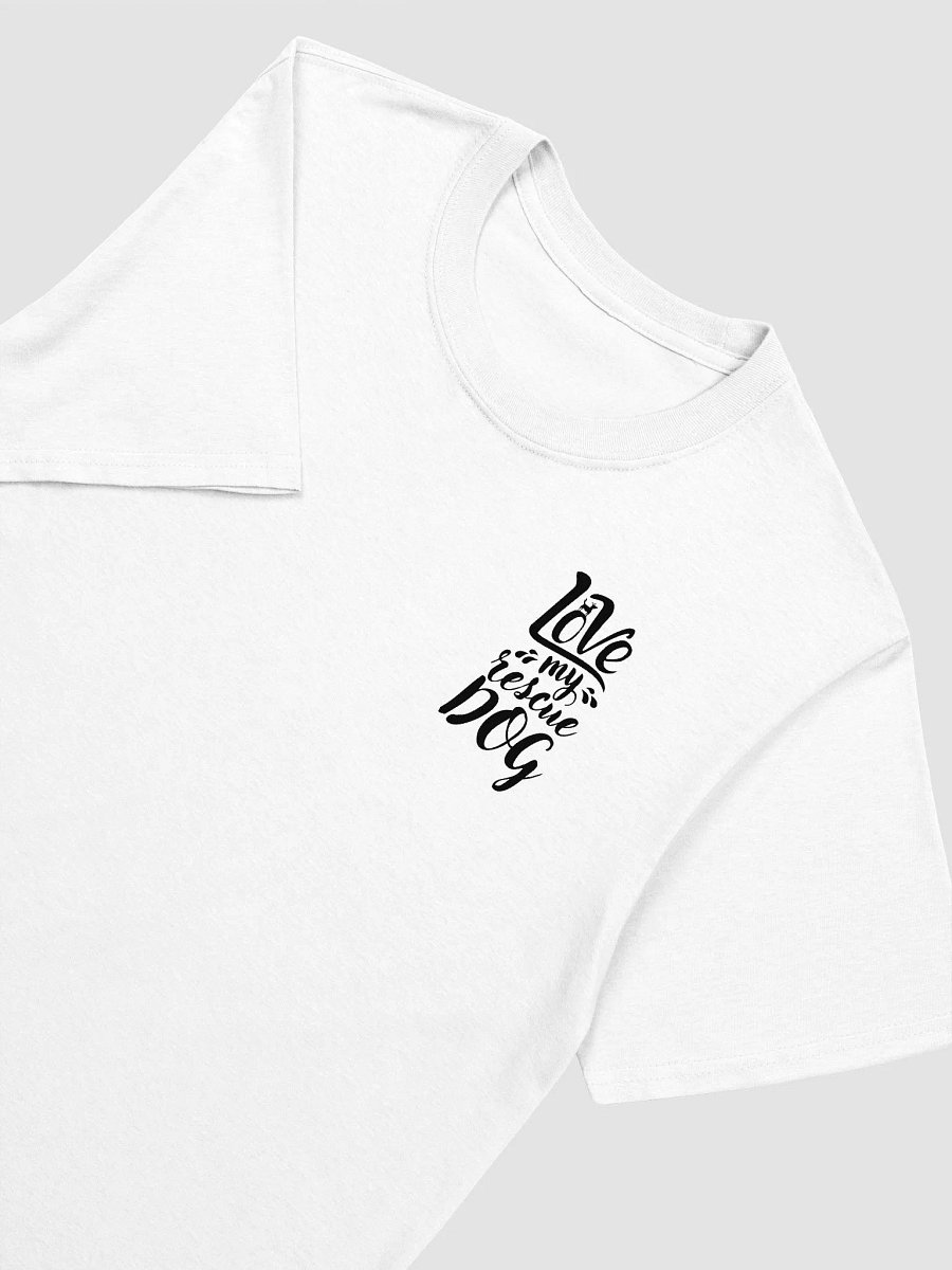 Love My Rescue Dog - Unisex T-Shirt - White product image (3)