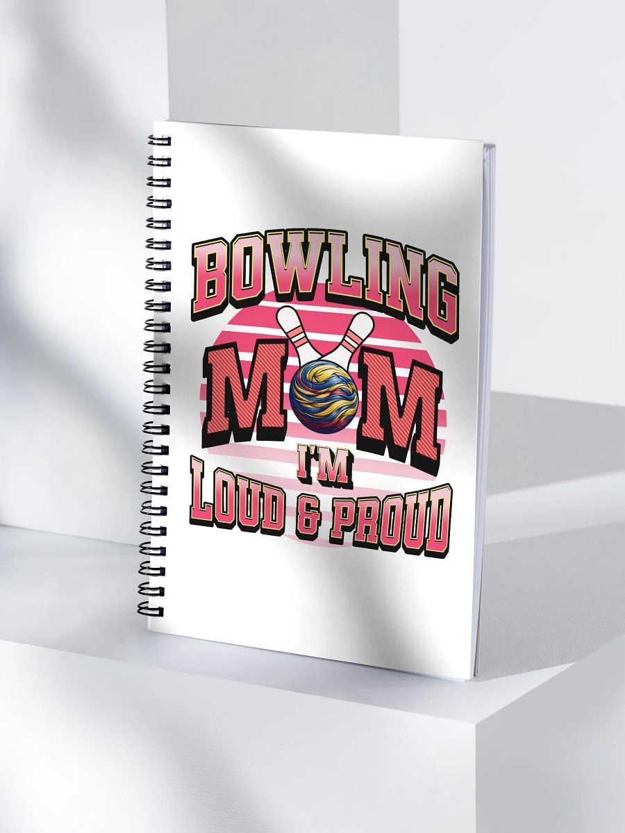 Bowling Mom Im Loud And Proud Notebook product image (1)