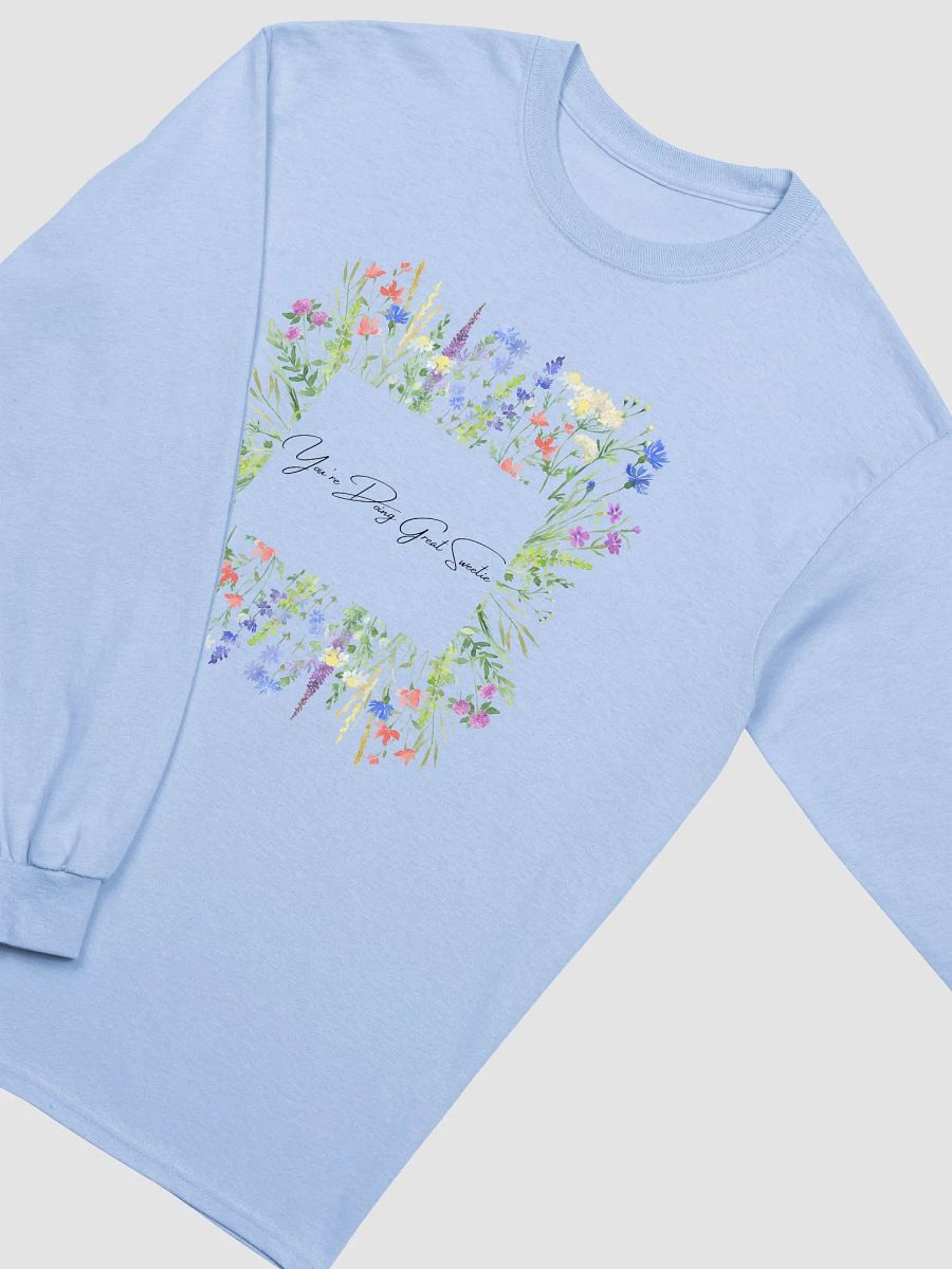 You're Doing Great Sweetie - Floral Long Sleeve product image (12)