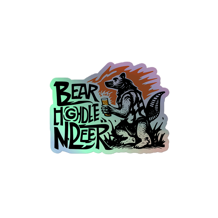 Flame-Backed Bear Holding Beer | Bold Lettering Art Holographic Sticker product image (2)