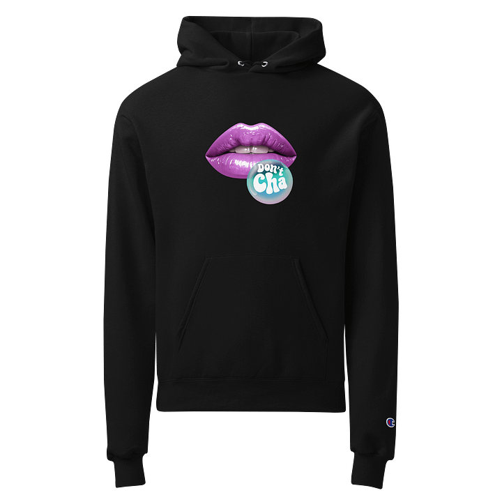 Glossy Lips 'Don't Cha' Champion Hoodie product image (1)