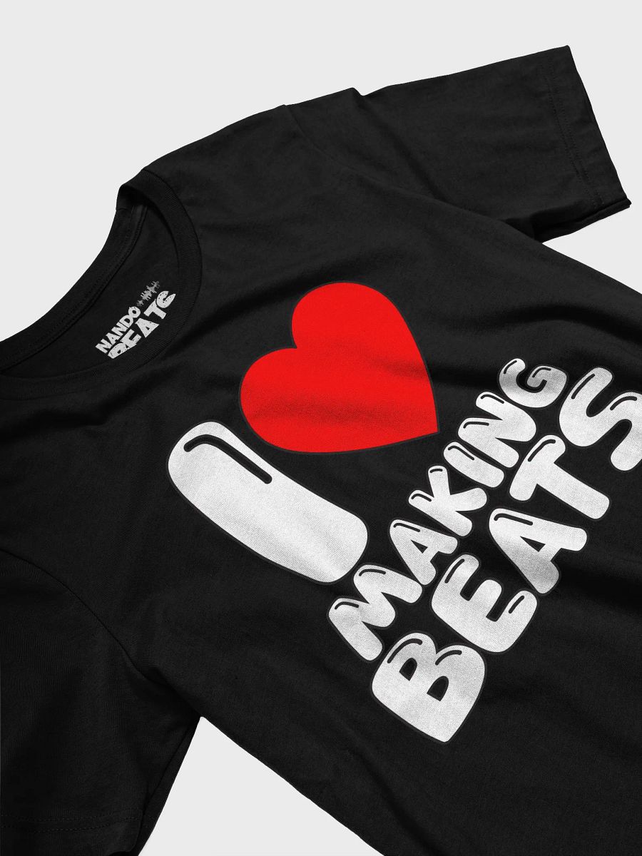I Love Making Beats Funny T-Shirt product image (3)